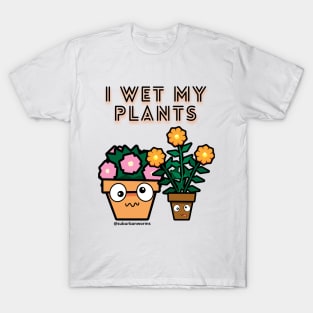 I Wet My Plants T-Shirt